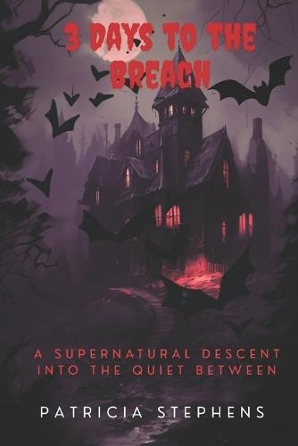 3 Days to the Breach: A Supernatural Descent into the Quiet Between