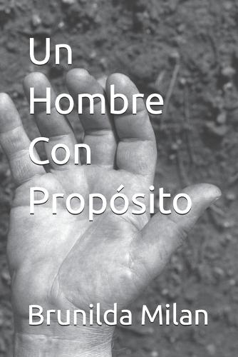 Un Hombre Con Propósito