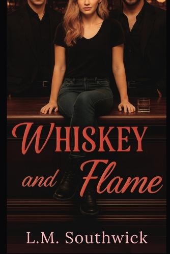 Whiskey and Flame: A MFM Light Mafia Romance