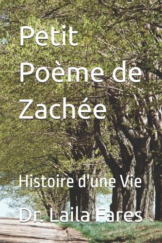 Petit Poème de Zachée: Histoire d'une Vie