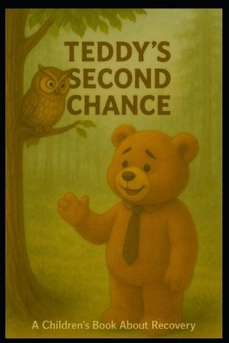 Teddy's Second Chance: A Children's Book About Recovery
