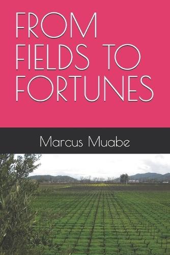From Fields to Fortunes