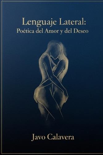 Lenguaje Lateral: Poética del Amor y del Deseo
