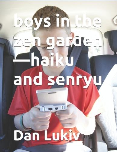 boys in the zen garden-haiku and senryu