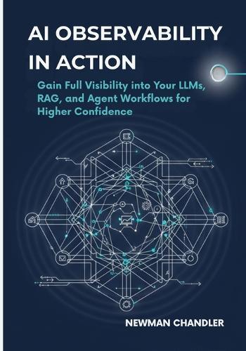 AI Observability in Action: Gain Full Visibility into Your LLMs, RAG, and Agent Workflows for Higher Confidence