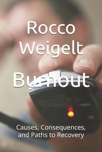 Burnout: Causes, Consequences, and Paths to Recovery