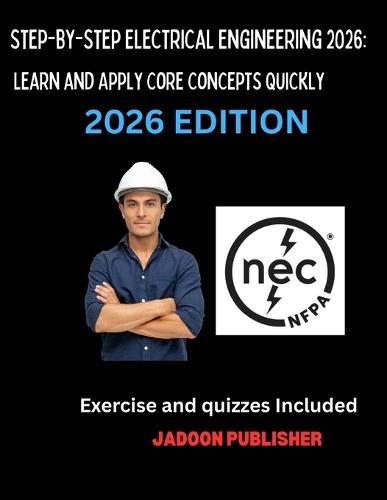 Step-by-Step Electrical Engineering 2026: Learn and Apply Core Concepts Quickly
