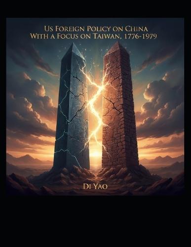 The US Foreign Policy with China and the Status of Taiwan, 1776-1979