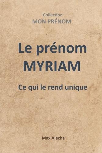 Le prénom Myriam: Ce qui le rend unique