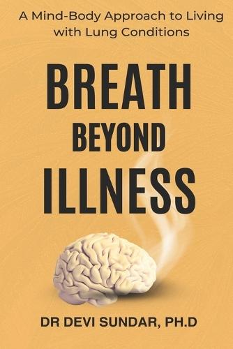 Breath Beyond Illness: A Mind-Body Approach to Living with Lung Conditions