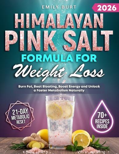 Himalayan Pink Salt Formula for Weight Loss: Uncover the Secret Ritual That Reactivates Your Metabolism, Dissolves Stubborn Fat and Flattens Bloating. Wake Up Lighter and Ready to Thrive Every Day