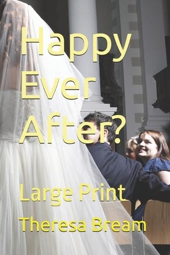 Happy Ever After?: Large Print