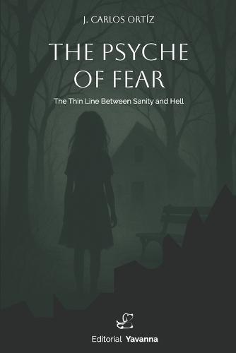 The Psyche of Fear: The Thin Line Between Sanity and Hell. (Inspired by true events)