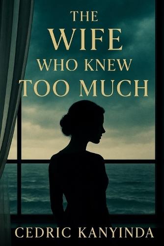 The Wife Who Knew Too Much