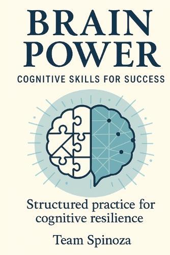 Brain Power: Cognitive Skills for Success: Structured practice for cognitive resilience