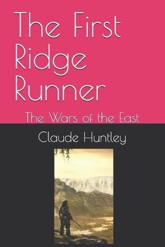 The First Ridge Runner: The Wars of the East