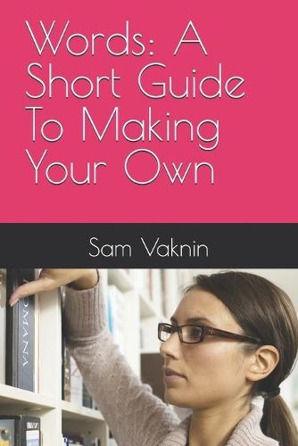 Words: A Short Guide To Making Your Own