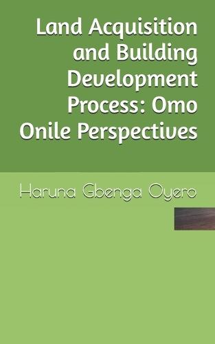 Land Acquisition and Building Development Process: Omo Onile Perspectives