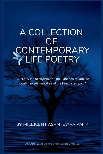A Collection of Contemporary Life Poetry: Asan's World Poetry Series Volume 1