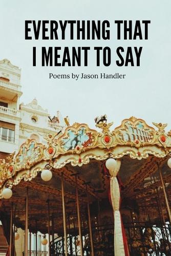 Everything That I Meant to Say