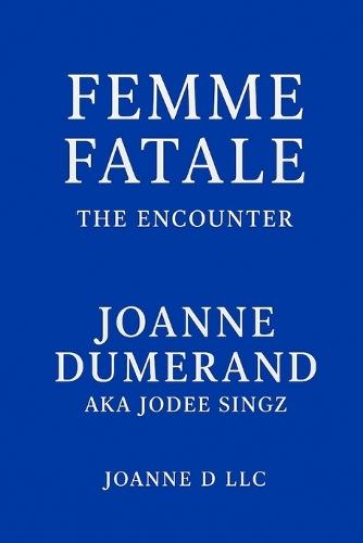 Femme Fatale: The Encounter