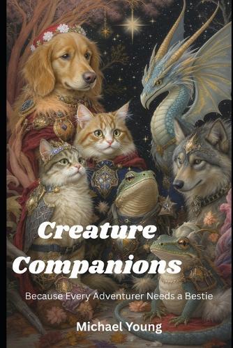 Creature Companions: Because Every Hero Deserves a Creature Bestie