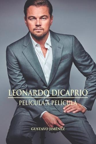 Leonardo DiCaprio. Película a película