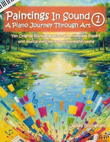 Paintings in Sound: A Piano Journey Through Art: Book 1