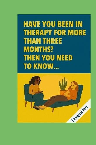 Have You Been in Therapy for More Than Three Months? Then You Need to Know...