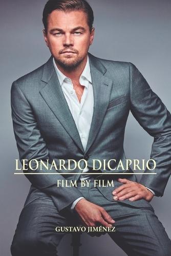 Leonardo DiCaprio. Film by film