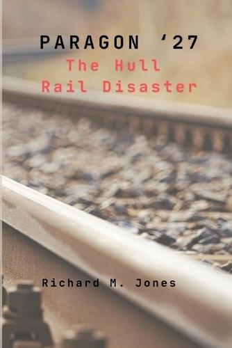 Paragon '27: The Hull Rail Disaster