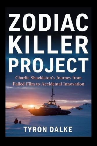 Zodiac Killer Project: Charlie Shackleton's Journey from Failed Film to Accidental Innovation
