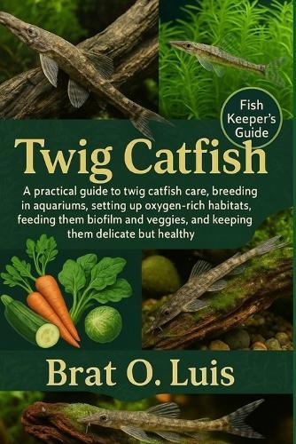 Twig Catfish: A practical guide to twig catfish care, breeding in aquariums, setting up oxygen-rich habitats, feeding them biofilm and veggies, and keeping them delicate but healthy.