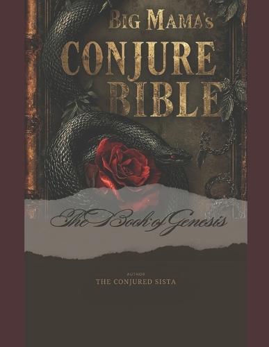 Big Mama's Conjure Bible: The Book of Genesis