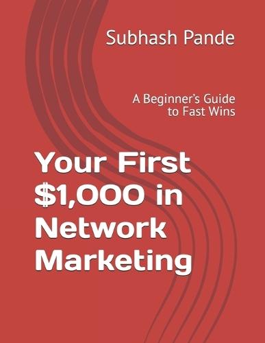 Your First $1,000 in Network Marketing: A Beginner's Guide to Fast Wins
