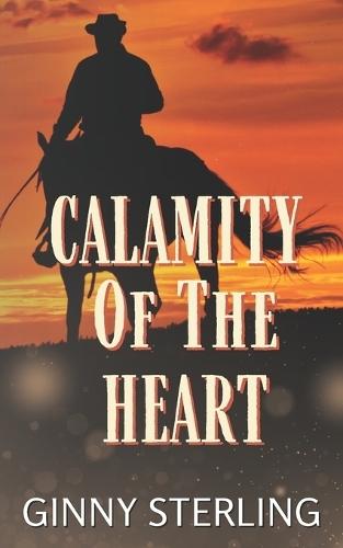 Calamity of the Heart: A Small-Town Opposites Attract Romance