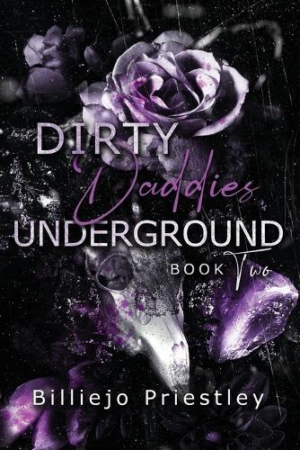 Dirty Daddies Underground Book Two