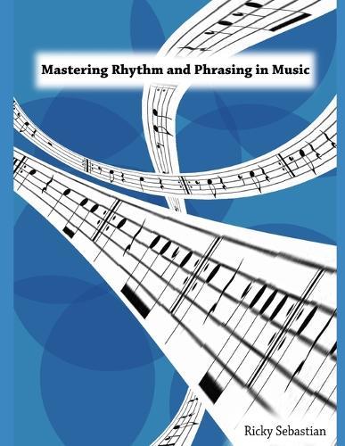 Mastering Rhythm and Phrasing in Music