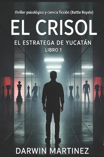 El Crisol: Libro 1: El estratega de Yucatán
