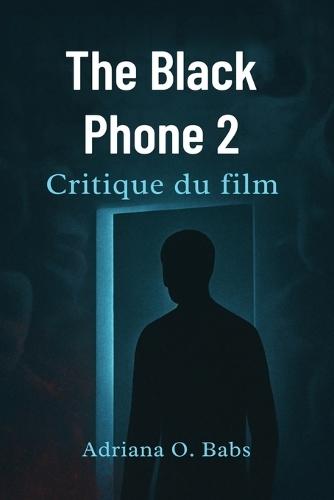 Critique du film The Black Phone 2: Démasquer les sombres secrets, les frissons psychologiques et les rebondissements terrifiants derrière le prochain chapitre