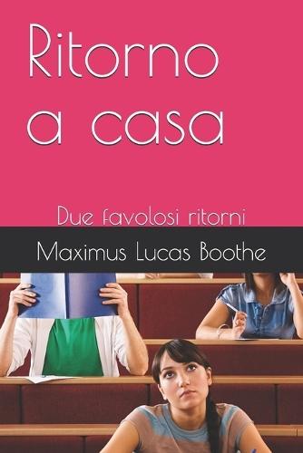 Ritorno a casa: Due favolosi ritorni