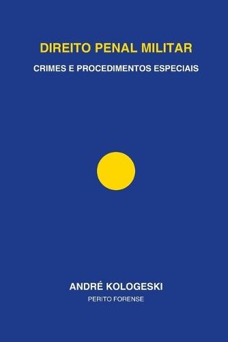 Direito Penal Militar: Crimes e Procedimentos Especiais