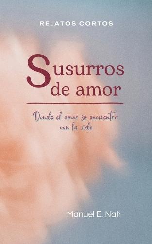 Susurros de Amor: Donde el Amor se encuentra con la vida: Y así, la vida sigue su curso, un tapiz intrincado de encuentros y despedidas, de promesas susurradas al viento y de silencios que gritan verdades