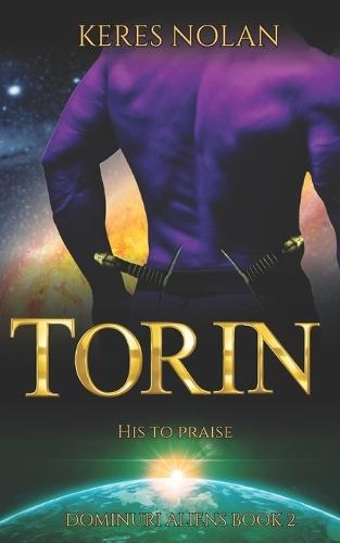 Torin: His to Praise: Dominuri Aliens Book Two