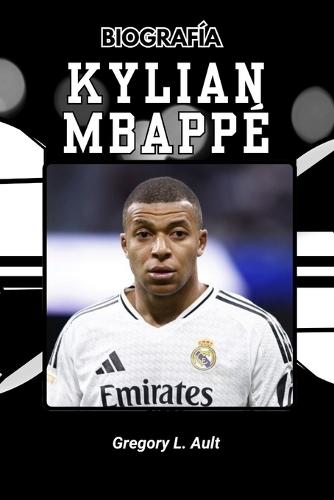 Biografía de Kylian Mbappé: Cómo redefinió la ambición, la velocidad y el éxito