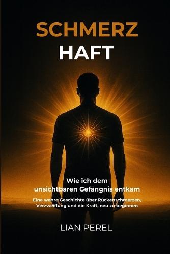 Schmerz Haft: Wie ich dem unsichtbaren Gefängnis entkam