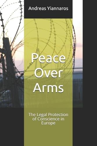Peace Over Arms: The Legal Protection of Conscience in Europe