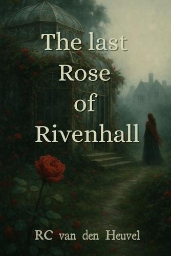 The last Rose of Rivenhall