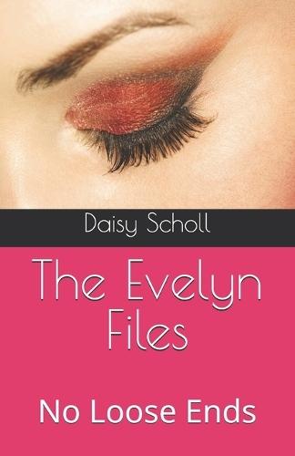 The Evelyn Files: No Loose Ends