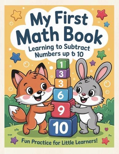 My First Math Book: Learning to Subtract Numbers Up to 10